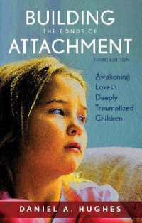 Building the Bonds of Attachment : Awakening Love in Deeply Traumatized Children （3RD）