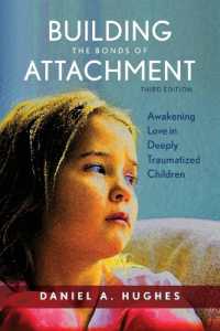 Building the Bonds of Attachment : Awakening Love in Deeply Traumatized Children （3RD）