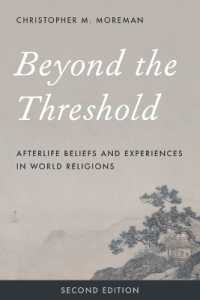 Beyond the Threshold : Afterlife Beliefs and Experiences in World Religions （2ND）