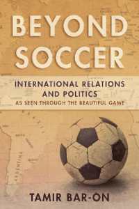 Beyond Soccer : International Relations and Politics as Seen through the Beautiful Game