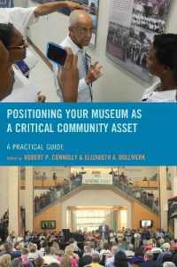 Positioning Your Museum as a Critical Community Asset : A Practical Guide (American Association for State and Local History)