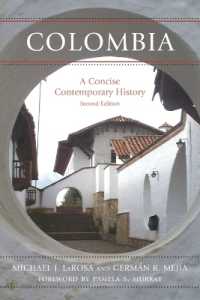 コロンビア近現代史（第２版）<br>Colombia: A Concise Contemporary History （2ND）