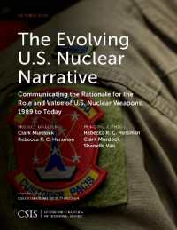 The Evolving U.S. Nuclear Narrative : Communicating the Rationale for the Role and Value of U.S. Nuclear Weapons, 1989 to Today (Csis Reports)