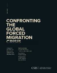 Confronting the Global Forced Migration Crisis : A Report of the CSIS Task Force on the Global Forced Migration Crisis (Csis Reports)