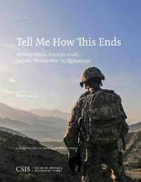 Tell Me How This Ends : Military Advice, Strategic Goals, and the 'Forever War' in Afghanistan (Csis Reports)