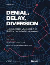 Denial, Delay, Diversion : Tackling Access Challenges in an Evolving Humanitarian Landscape (Csis Reports)