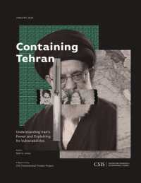 Containing Tehran : Understanding Iran's Power and Exploiting Its Vulnerabilities (Csis Reports)