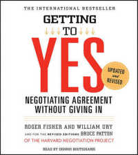 Getting to Yes : How to Negotiate Agreement without Giving in （Updated, Revised）