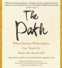 The Path : What Chinese Philosophers Can Teach Us about the Good Life