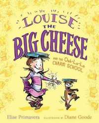 Louise the Big Cheese and the Ooh-La-La Charm School (Paula Wiseman Books)