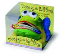 Monday the Bullfrog : A Huggable Puppet Concept Book about the Days of the Week