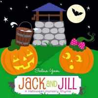 Jack and Jill : A Halloween Nursery Rhyme （Board Book）