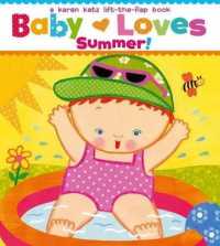 Baby Loves Summer! (Karen Katz Lift-the-flap Books) （Board Book）