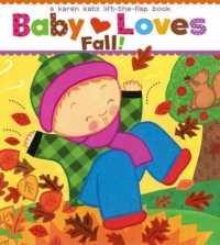 Baby Loves Fall! (Karen Katz Lift-the-flap Books) （Board Book）