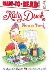 Katy Duck Goes to Work : Ready-To-Read Level 1 (Katy Duck)