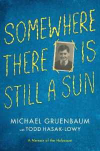 Somewhere There Is Still a Sun : A Memoir of the Holocaust