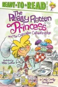 The Really Rotten Princess and the Cupcake Catastrophe : Ready-To-Read Level 2 (Really Rotten Princess)