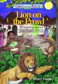 Lion on the Prowl : 10 Inspiring Stories about Clever and Courageous Girls from around the World (Girls to the Rescue (Paperback))