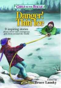 Girls to the Rescue #6--Danger! Thin Ice : 9 Inspiring Stories about Clever and Courageous Girls from around the World (Girls to the Rescue (Paperback))