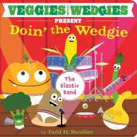 Veggies with Wedgies Present Doin' the Wedgie （Board Book）