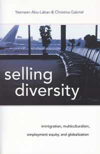 Selling Diversity : Immigration, Multiculturalism, Employment Equity, and Globalization