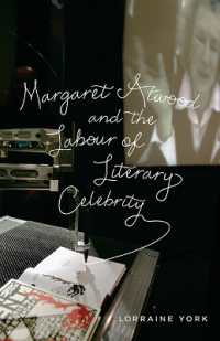 アトウッドの文学的名声とその支え手たち<br>Margaret Atwood and the Labour of Literary Celebrity