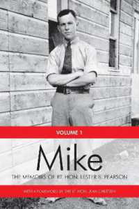 Mike : The Memoirs of the Rt. Hon.Lester B. Pearson, Volume One: 1897-1948