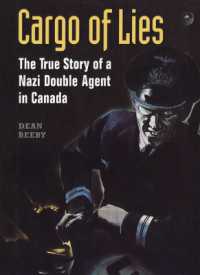 Cargo of Lies : The True Story of a Nazi Double Agent in Canada (Heritage)