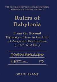 Rulers of Babylonia : From the Second Dynasty of Isin to the End of Assyrian Domination (1157-612 BC) (Rim the Royal Inscriptions of Mesopotamia)