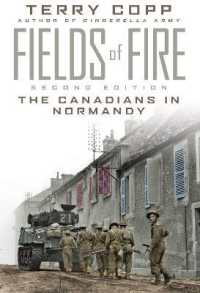 Fields of Fire : The Canadians in Normandy: Second Edition (Joanne Goodman Lectures) （2ND）