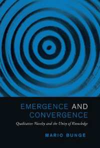 Emergence and Convergence : Qualitative Novelty and the Unity of Knowledge (Toronto Studies in Philosophy)