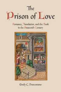 The Prison of Love : Romance, Translation, and the Book in the Sixteenth Century (Studies in Book and Print Culture)