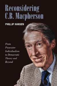 Reconsidering C.B. MacPherson : From Possessive Individualism to Democratic Theory and Beyond