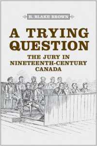 A Trying Question : The Jury in Nineteenth-Century Canada (Osgoode Society for Canadian Legal History)