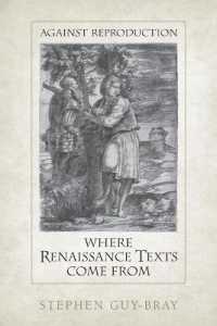 Against Reproduction : Where Renaissance Texts Come from -- Hardback