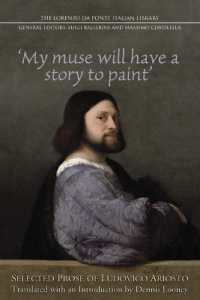 My Muse Will Have a Story to Paint : Selected Prose of Ludovico Ariosto (Lorenzo Da Ponte Italian Library)