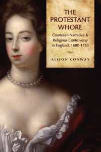 The Protestant Whore : Courtesan Narrative and Religious Controversy in England, 1680-1750