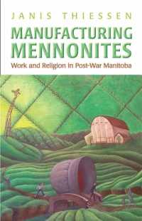 Manufacturing Mennonites : Work and Religion in Post-War Manitoba (Canadian Social History Series)