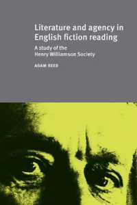 Literature and Agency in English Fiction Reading : A Study of the Henry Williamson Society (Studies in Book and Print Culture)