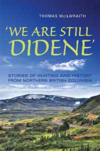 'We Are Still Didene' : Stories of Hunting and History from Northern British Columbia (Anthropological Horizons)