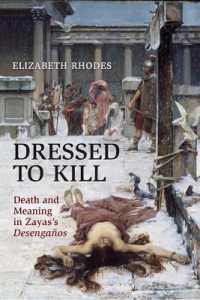 Dressed to Kill : Death and Meaning in Zaya's Desengaños (University of Toronto Romance Series)