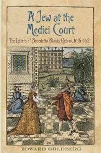 A Jew at the Medici Court : The Letters of Benedetto Blanis Hebreo (1615-1621) (Toronto Italian Studies)