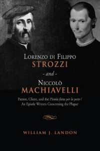 Lorenzo Di Filippo Strozzi and Niccolo Machiavelli : Patron, Client, and the Pistola Fatta Per La Peste/an Epistle Written Concerning the Plague (Toronto Italian Studies)