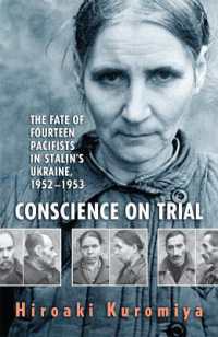 Conscience on Trial : The Fate of Fourteen Pacifists in Stalin's Ukraine, 1952-1953