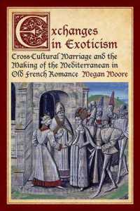 Exchanges in Exoticism : Cross-Cultural Marriage and the Making of the Mediterranean in Old French Romance
