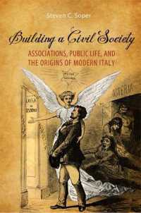 近代イタリアと市民社会：統一とアソシエーションの歩み<br>Building a Civil Society : Associations, Public Life, and the Origins of Modern Italy (Toronto Italian Studies)