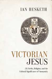 Victorian Jesus : J.R. Seeley, Religion, and the Cultural Significance of Anonymity (Studies in Book and Print Culture)