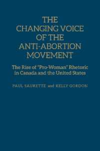 The Changing Voice of the Anti-Abortion Movement : The Rise of 'Pro-Woman' Rhetoric in Canada and the United States