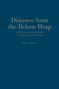 Distance from the Belsen Heap : Allied Forces and the Liberation of a Nazi Concentration Camp