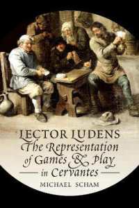 'Lector Ludens' : The Representation of Games & Play in Cervantes (Toronto Iberic)